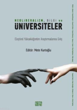 Neoliberalizm, Bilgi ve Üniversiteler | Mete Kurtoğlu | Nota Bene Yayı