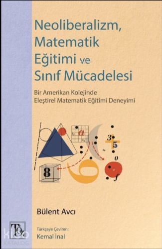 Neoliberalizm, Matematik Eğitimi ve Sınıf Mücadelesi | Bülent Avcı | T