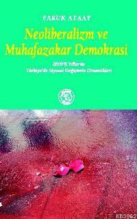 Neoliberalizm ve Muhafazakar Demokrasi | Faruk Ataay | De Ki Basım Yay