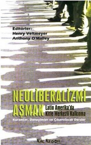 Neoliberalizmi Aşmak Latin Amerika'da Kitle Merkezli Kalkınma | Henry 