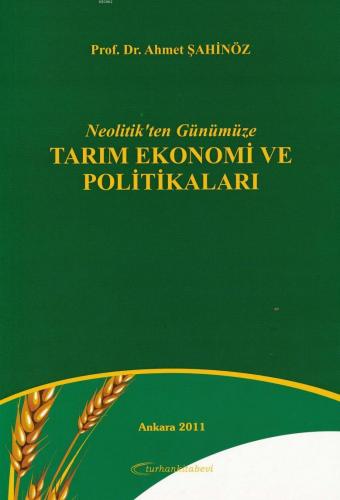 Neolitik'ten Günümüze Tarım Ekonomi ve Politikaları | Ahmet Şahinöz | 