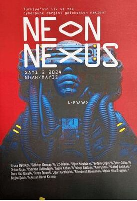 Neon Nexus Sayı 3 Nisan - Mayıs 2024 | Kolektif | Klaros Yayınları