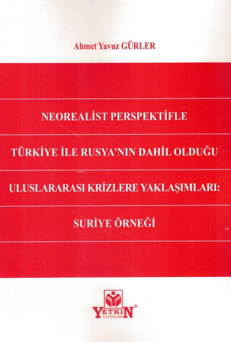 Neorealist Perspektifle Türkiye ile Rusya'nın Dahil Olduğu Uluslararas