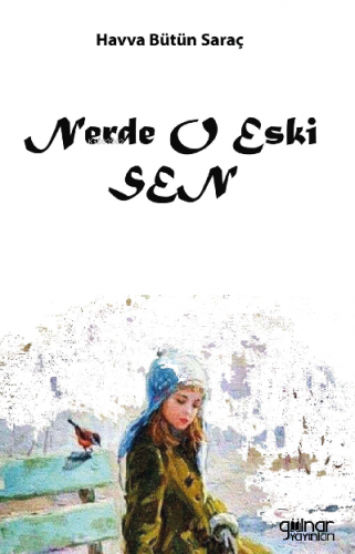 Nerde O Eski Sen | Havva Bütün Saraç | Gülnar Yayınları