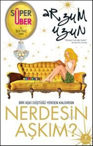 Nerdesin Aşkım? | Arzum Uzun | Artemis Yayınları