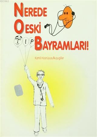 Nerede O Eski Tıp Bayramları! | Kamil Hüsnüyusufkuşugiller | Art Basın