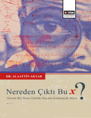 Nereden Çıktı Bu X ? Hocam Biz Bunu Günlük Hayatta Kullanacak Mıyız? |