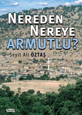 Nereden Nereye Armutlu? | Seyit Ali Öztaş | Tebeşir Yayınları