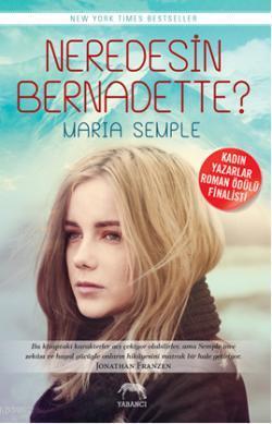 Neredesin Bernadette? | Maria Semple | Yabancı Yayınları