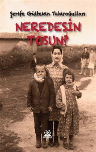 Neredesin Tosun? | Şerife Gültekin Tahiroğulları | Artshop Yayıncılık