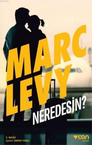 Neredesin? | Marc Levy | Can Yayınları