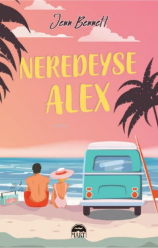 Neredeyse Alex | Jenn Bennett | Martı Yayınları