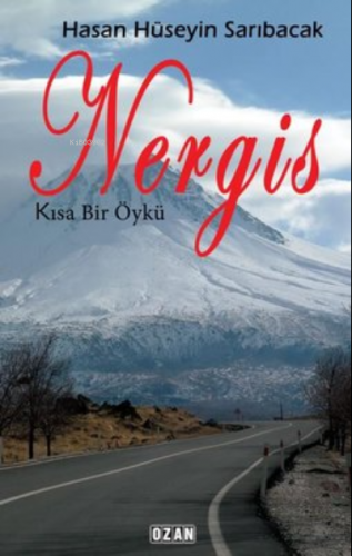 Nergis - Kısa Bir Öykü | Hasan Hüseyin Sarıbacak | Ozan Yayıncılık