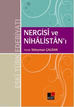 Nergisi ve Nihâlistanı | Süleyman Çaldak | Kesit Yayınları