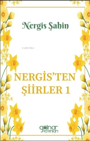 Nergis'ten Şiirler 1 | Eda Nergis Şahin | Gülnar Yayınları