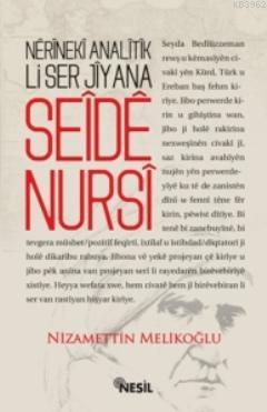 Nerineki Analitik Li Ser Jiyana Seide Nursi | Nizamettin Melikoğlu | N