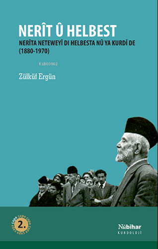 Nerît U Helbest; Nerîta Neteweyî Di Hesbesta Nû Ya Kurdî De (1880-1970