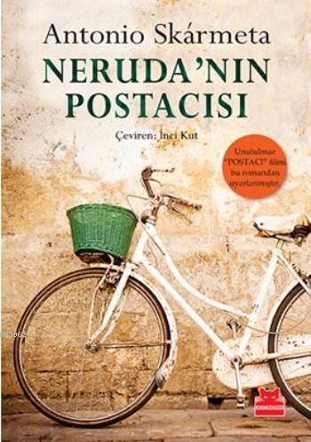 Neruda'nın Postacısı | Antonio Skarmeta | Kırmızıkedi Yayınevi