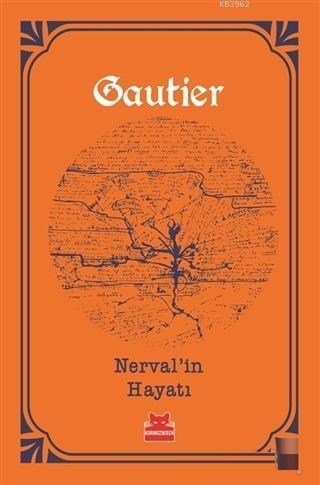 Nerval'in Hayatı | Théophile Gautier | Kırmızıkedi Yayınevi