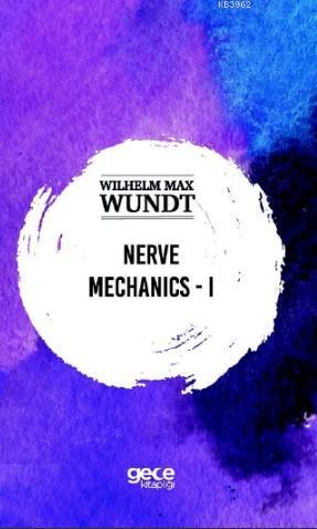 Nerve Mechanics - i | Wilhelm Max Wundt | Gece Kitaplığı Yayınları