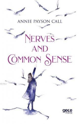 Nerves And Common Sense | Annie Payson Call | Gece Kitaplığı Yayınları