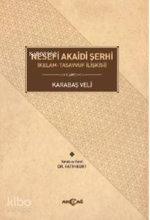 Nesefi Akaidi Şerhi (Kelam - Tasavvuf İlişkisi) | Karabaşı Veli | Akça