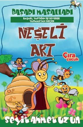 Neşeli Arı | Seyit Ahmet Uzun | Çıra Yayınları