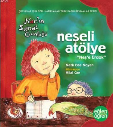 Neşeli Atölye Nar'ın Sanat Günlüğü - Eğlen Öğren Neş'e Erdok | Nazlı E