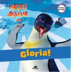 Neşeli Ayaklar 2; Gloria | Zeynep Kumruluoğlu | Pegasus Yayıncılık