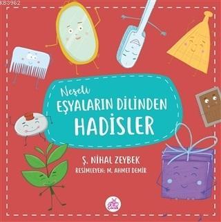 Neşeli Eşyaların Dilinden Hadisler | Şerife Nihal Zeybek | Okur Çocuk 