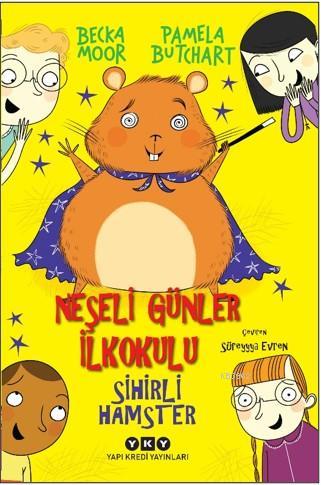 Neşeli Günler İlkokulu – Sihirli Hamster | Pamela Butchart | Yapı Kred