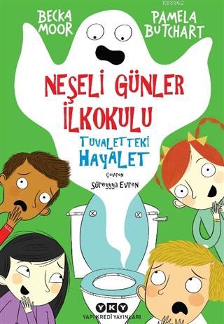 Neşeli Günler İlkokulu – Tuvaletteki Hayalet | Pamela Butchart | Yapı 