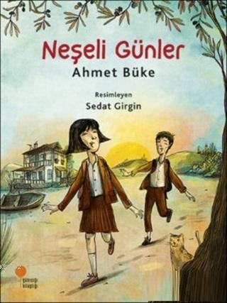 Neşeli Günler | Ahmet Büke | Günışığı Kitaplığı