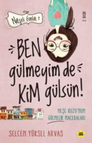 Neşeli Günlük - Ben Gülmeyim de Kim Gülsün! | Selcen Yüksel Arvas | Ca