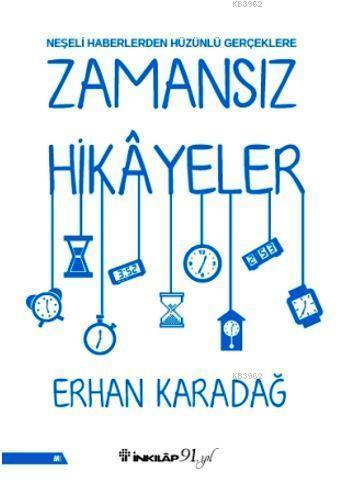 Neşeli Haberlerden Hüzünlü Gerçeklere Zamansız Hikayeler | | İnkılâp K