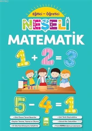 Neşeli Matematik - Eğitici Öğretici | Kolektif | Ema Çocuk