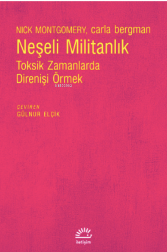 Neşeli Militanlık;Toksik Zamanlarda Direnişi Örmek | Nick Montgomery |