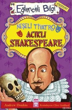 Neşeli Tiyatro Acıklı Shakespeare; Eğlenceli Edebiyat, +10 Yaş | Andre