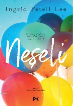 Neşeli | Ingrid Fetell Lee | Profil Yayıncılık