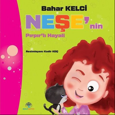 Neşe'nin Pırpır'lı Hayali | Bahar Kelci | Mavi Nefes Yayınları