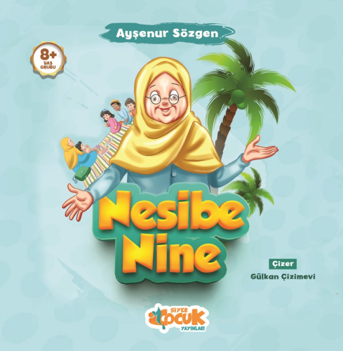 Nesibe Nine | Ayşenur Sözgen | Siyer Çocuk