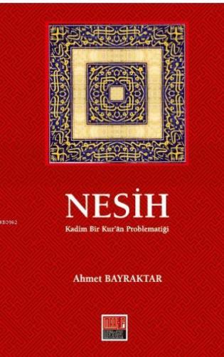 Nesih; Kadim Bir Kur'an Problematiği | Ahmet Bayraktar | Maarif Mektep