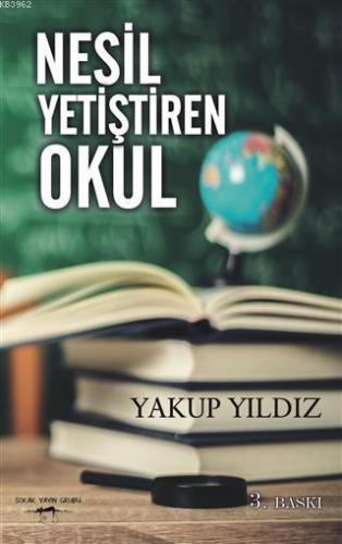 Nesil Yetiştiren Okul | Yakup Yıldız | Sokak Kitapları Yayınları