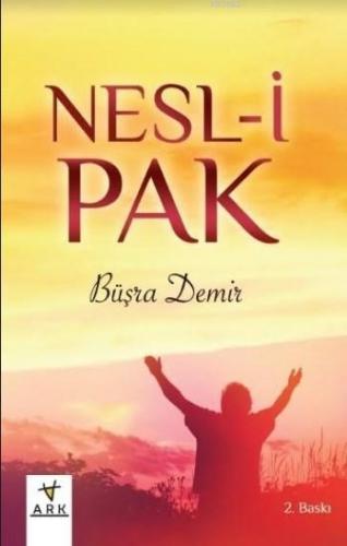 Nesl-i Pak | Büşra Demir | Ark Kitapları