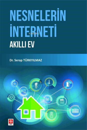 Nesnelerin İnterneti Akıllı Ev | Serap Türkyılmaz | Ekin Yayınevi - An