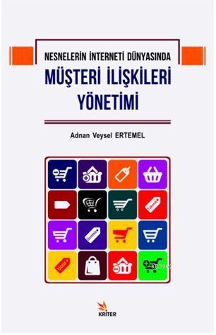 Nesnelerin İnterneti Dünyasında Müşteri İlişkileri Yönetimi | Adnan Ve