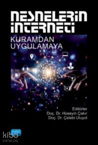 Nesnelerin İnterneti - Kuramdan Uygulamaya | Hüseyin Çakır | Nobel Aka