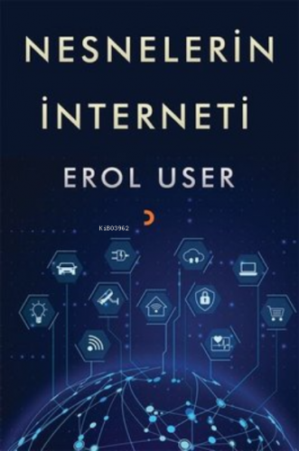 Nesnelerin İnterneti | Erol User | Cinius Yayınları