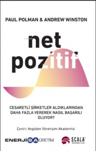 Net Pozitif;Cesaretli Şirketler Aldıklarından Daha Fazla Vererek Nasıl