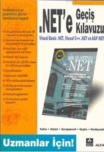 .Net'e Geçiş Kılavuzu; Uzmanlar İçin | Kolektif | Alfa Basım Yayım Dağ